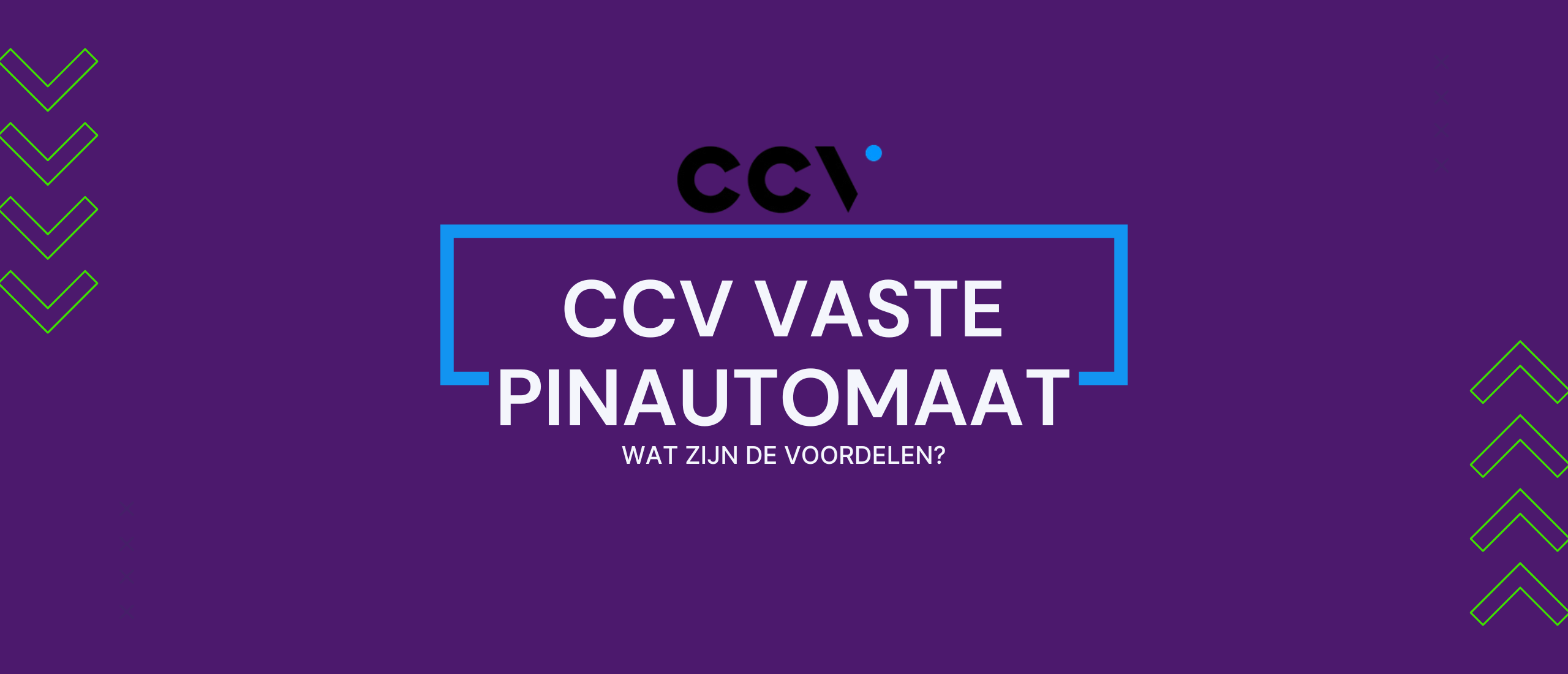 De voordelen van vaste CCV pinautomaten voor jouw bedrijf