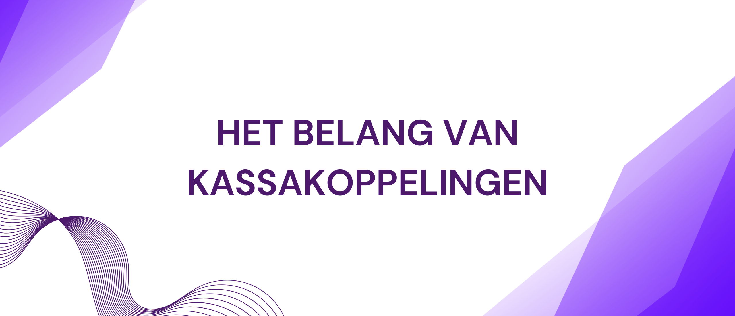 Het belang van kassakoppelingen voor efficiënt betalen in jouw bedrijf