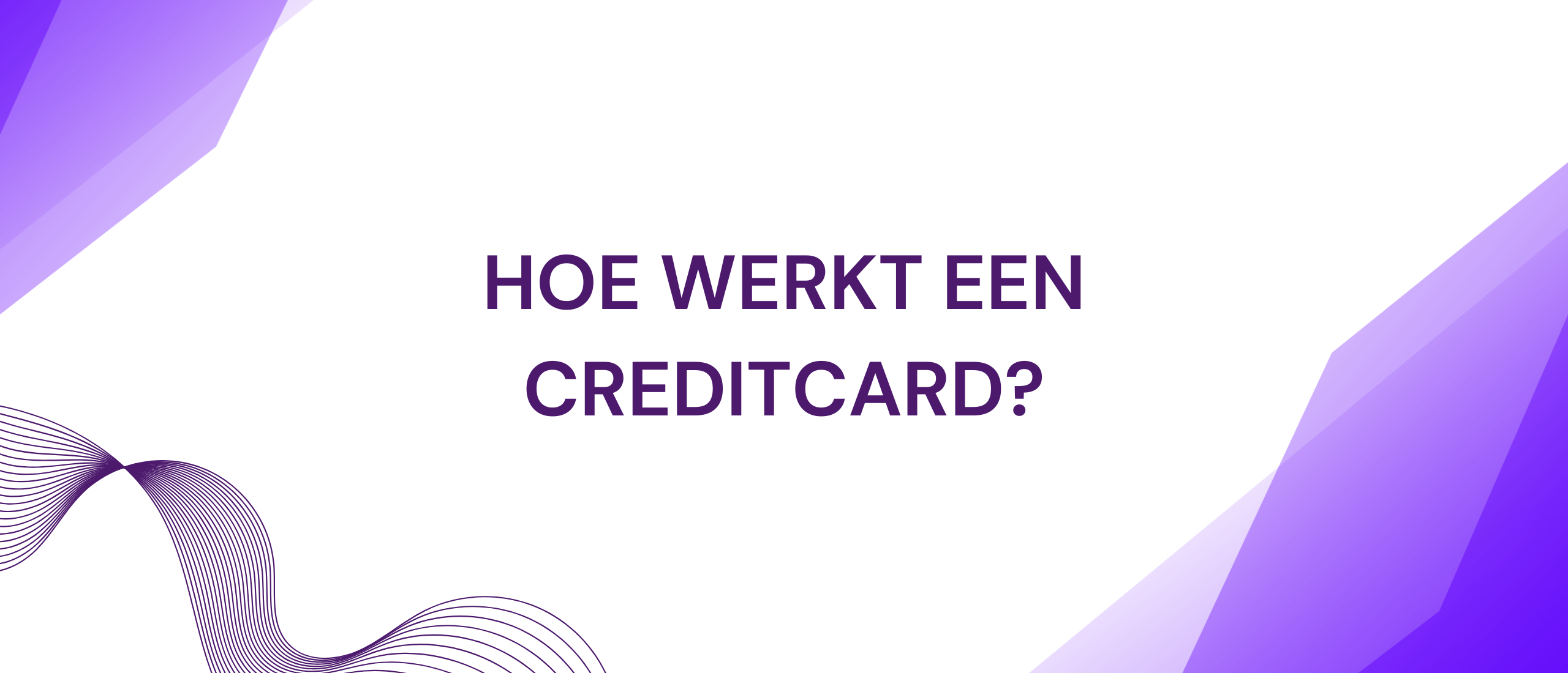Betalen met je creditcard: hoe werkt een creditcard?