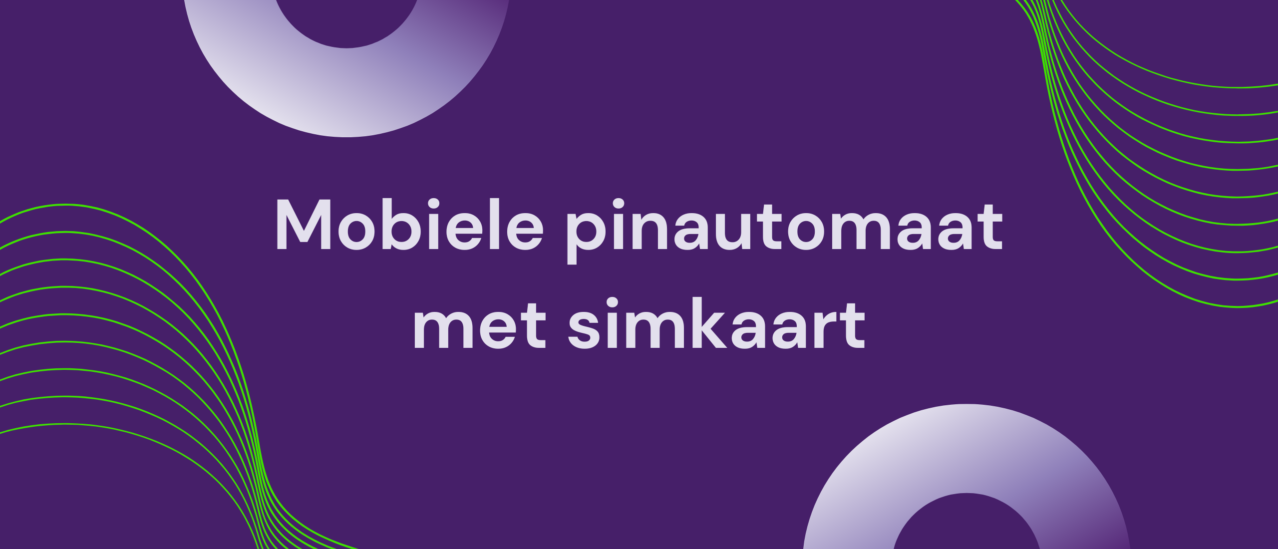 Mobiele pinautomaat met simkaart verbinding: de voordelen voor jouw bedrijf