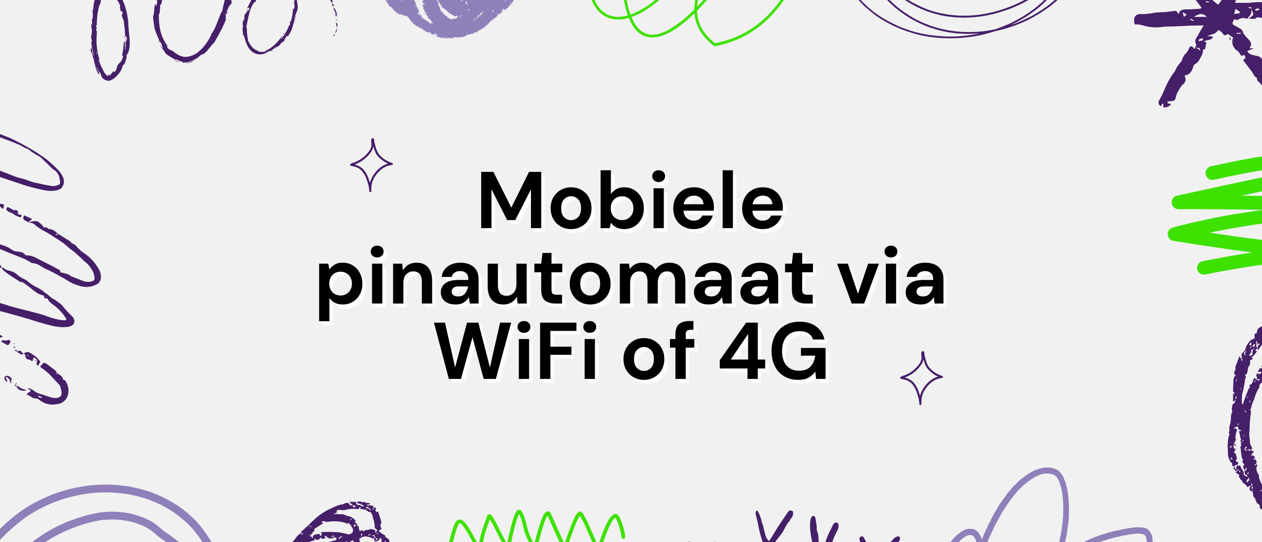 Mobiele pinautomaat via WiFi of 4G: wat is de beste optie voor jouw bedrijf?