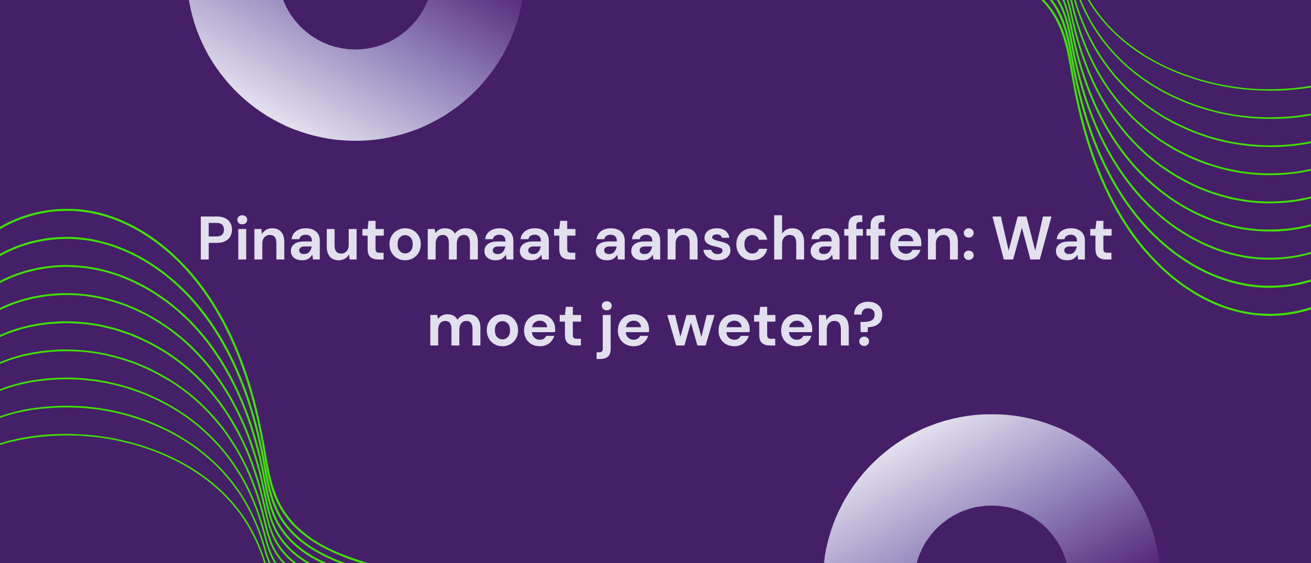 Pinautomaat aanschaffen: Wat moet je weten?