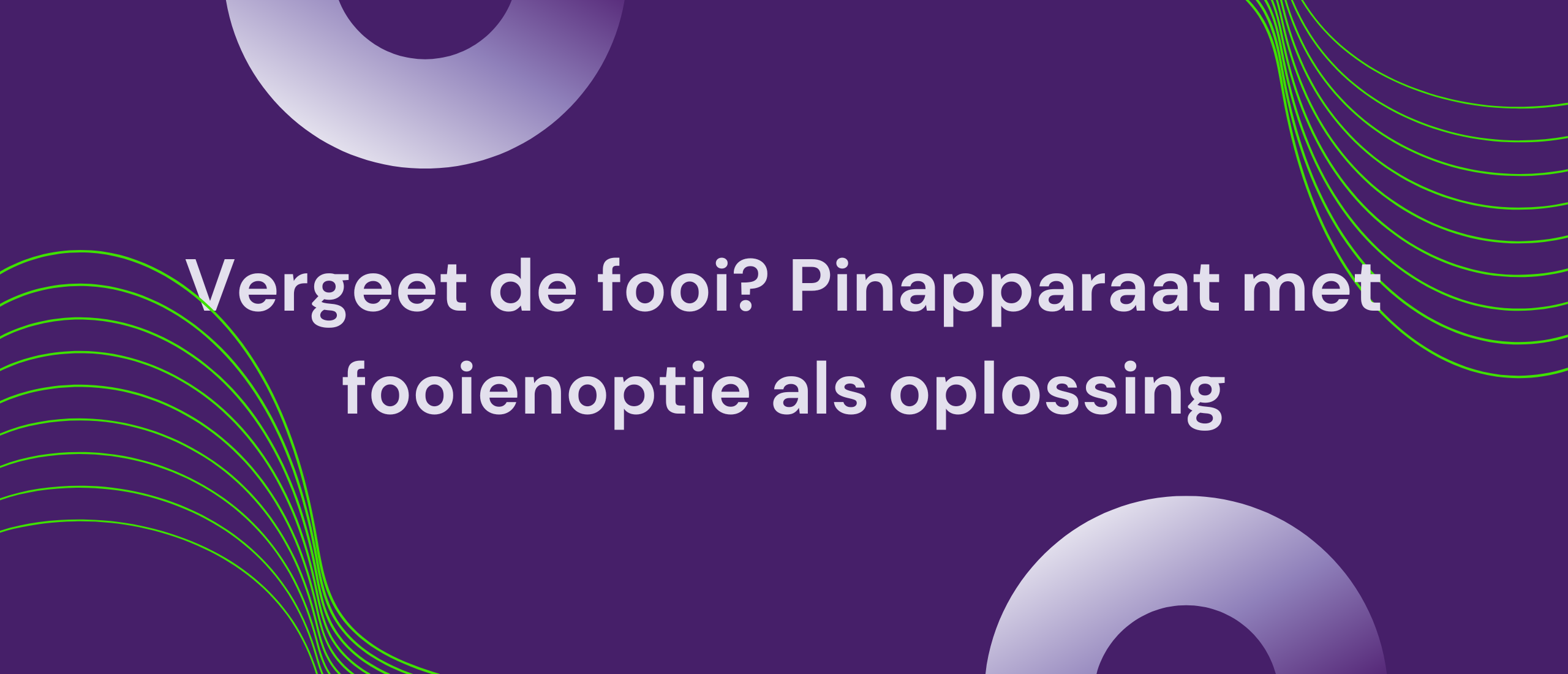 Vergeet de fooi? Pinapparaat met fooienoptie als oplossing