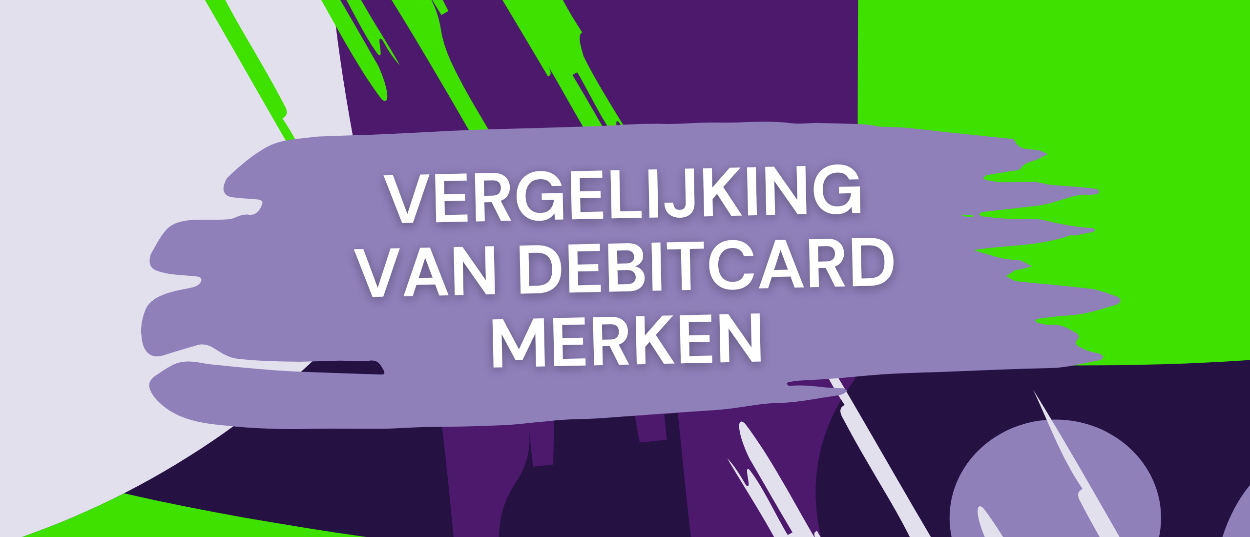 Vergelijking van debitcard merken: V Pay, Visa Debit, Maestro, Visa Electron en Debit MasterCard