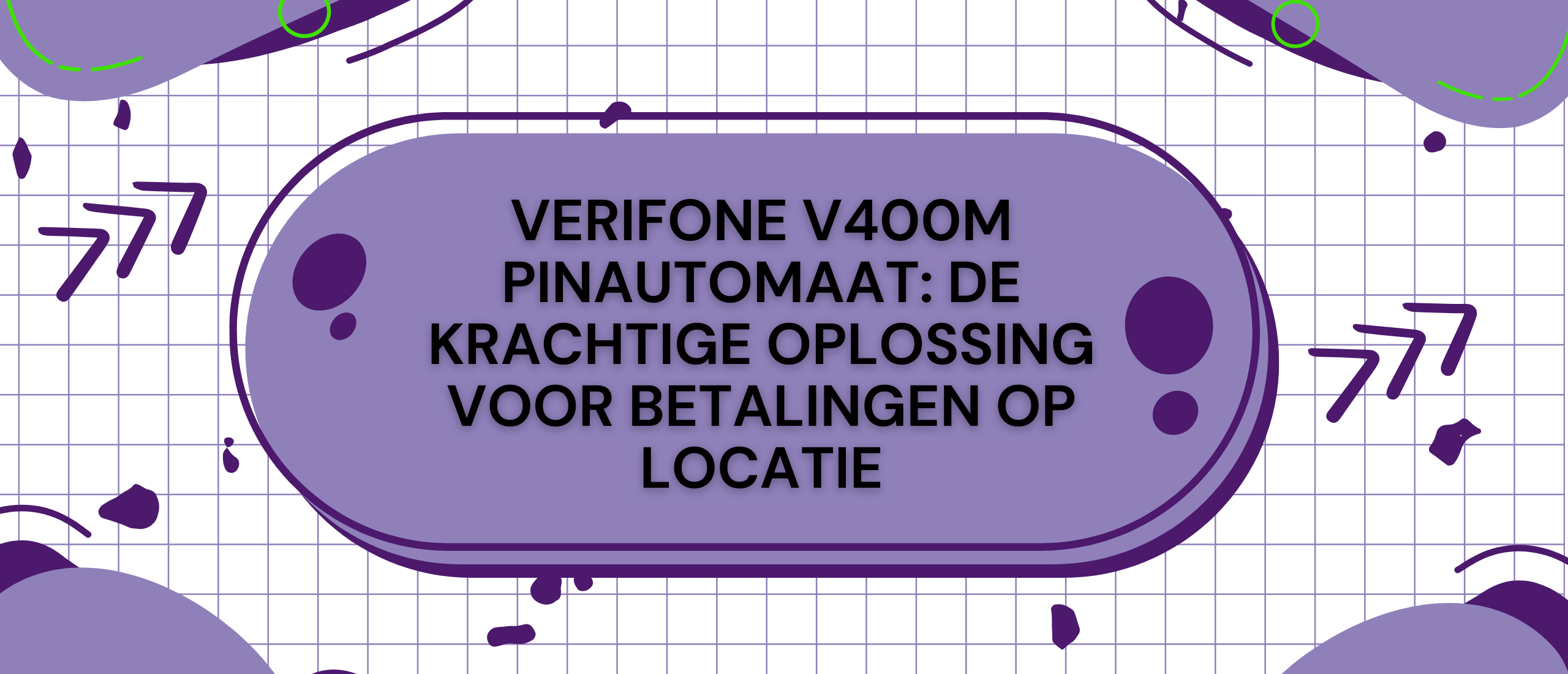 Verifone V400M pinautomaat: De krachtige oplossing voor betalingen op locatie