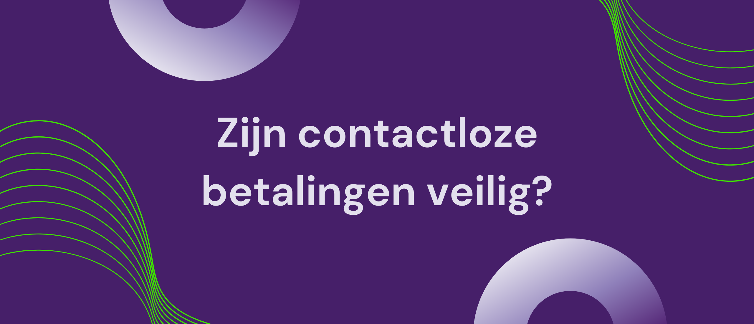 Zijn contactloze betalingen veilig?