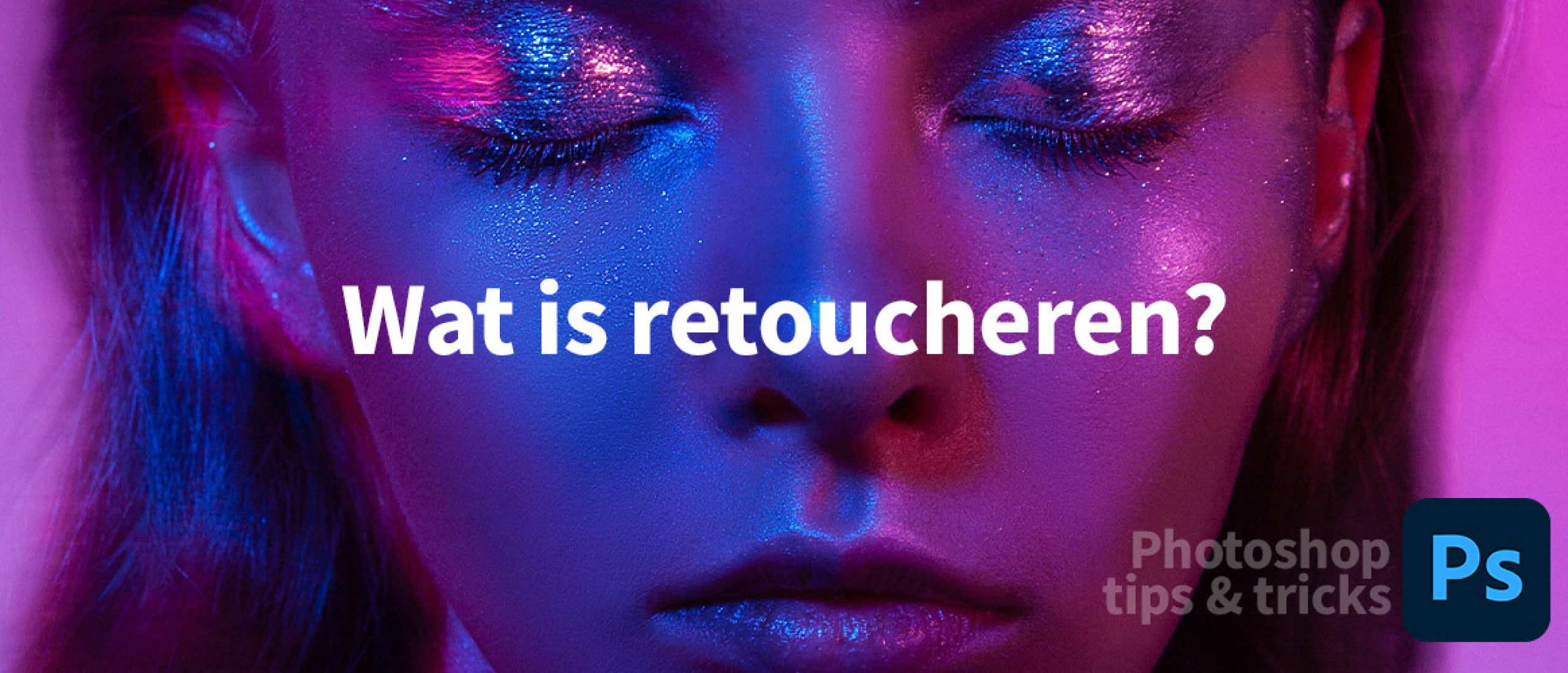 wat is retoucheren photoshop wat is retoucheren photoshop
