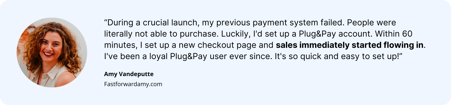 Amy Vandeputte, previous payment system failed. Plug&Pay came to the rescue.