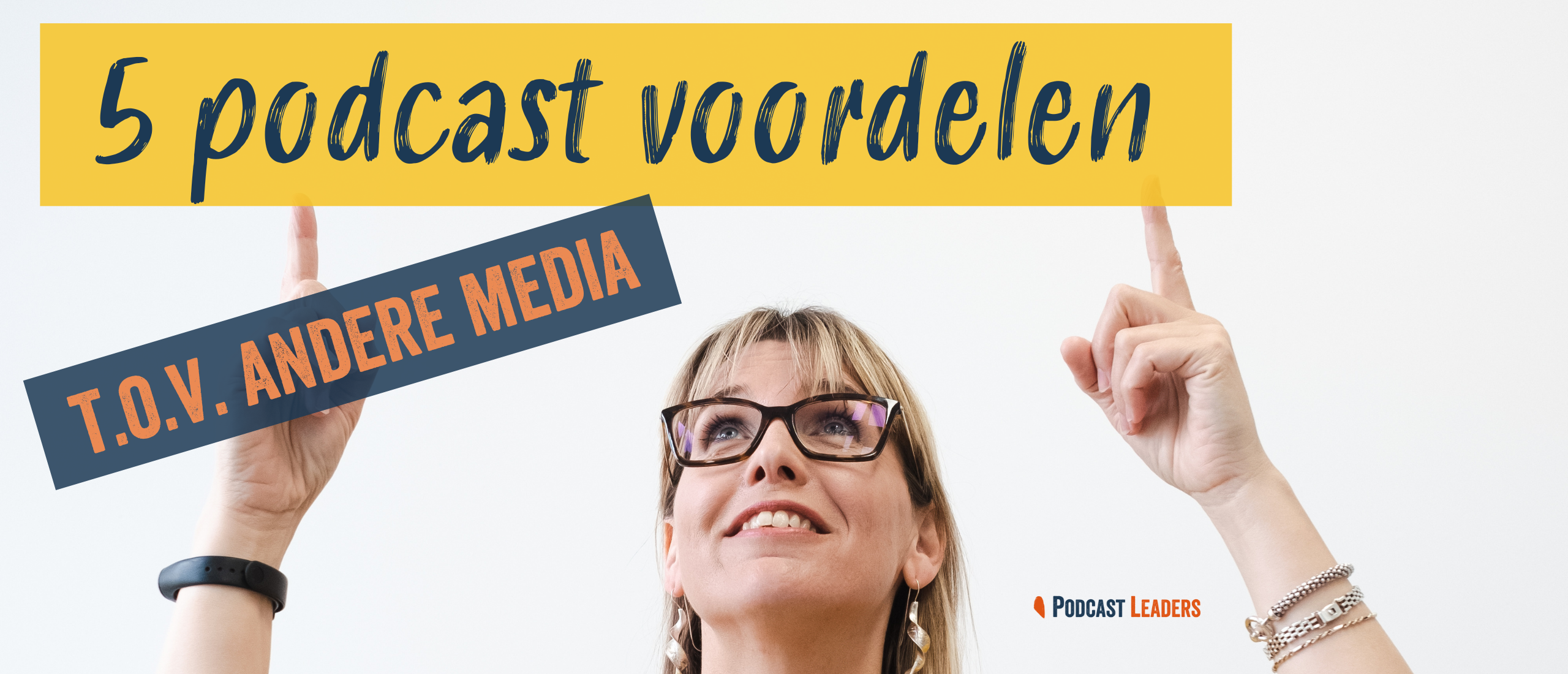 5 podcastvoordelen t.o.v. andere media