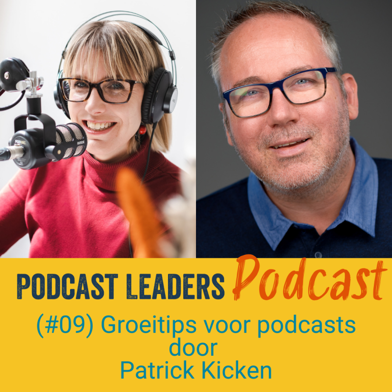 Groeitips voor podcasts PodcastLeaders podcast met Patrick Kicken