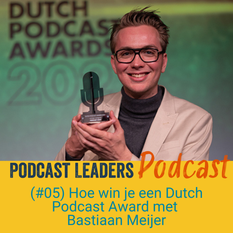 Hoe win je een Dutch Podcast Award met Bastiaan Meijer