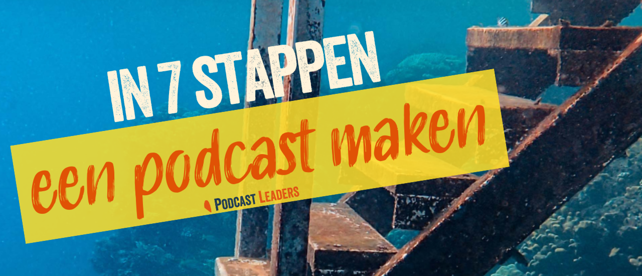 Een podcast maken in 7 stappen