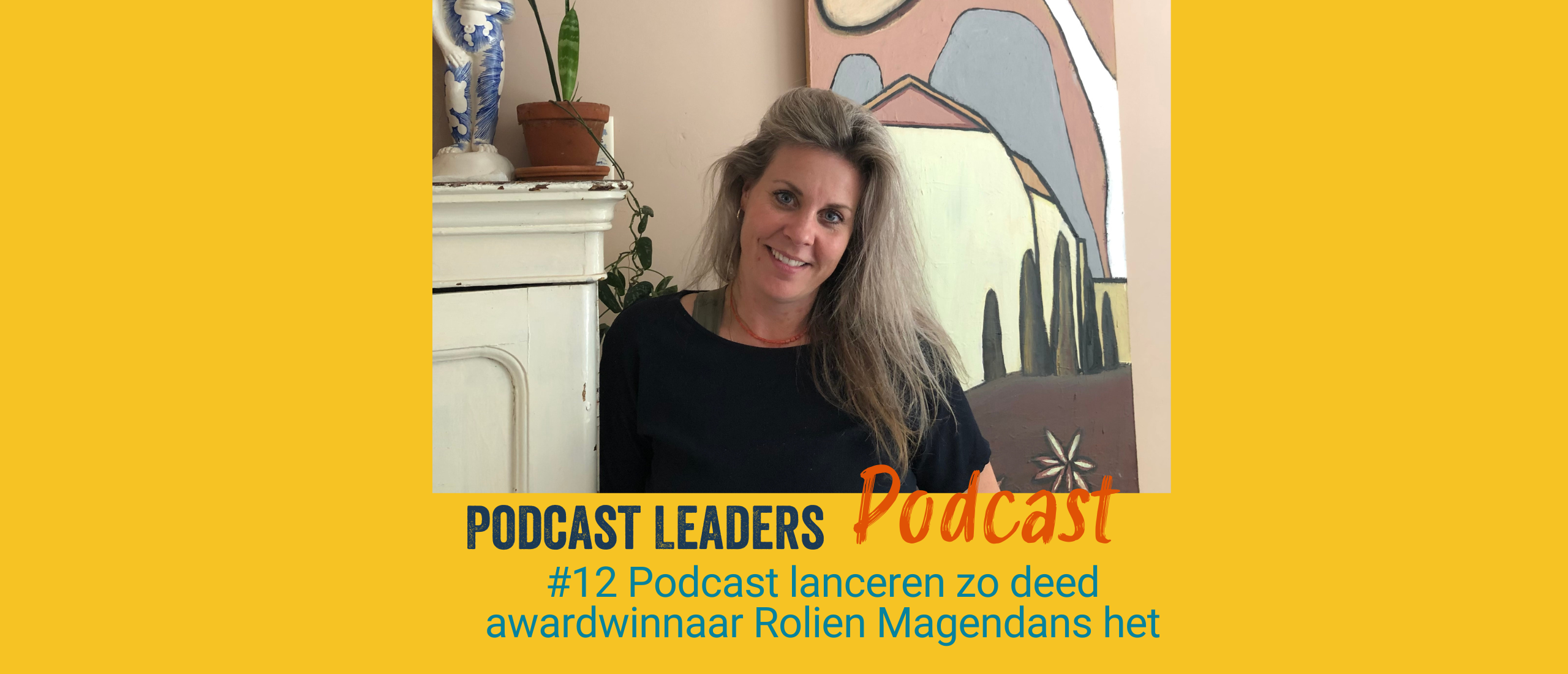 podcast lanceren met Rolien Magendans