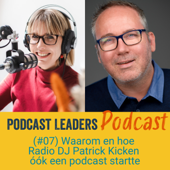 Waarom Radio DJ Patrick Kicken naast Radio ook ging Podcasten