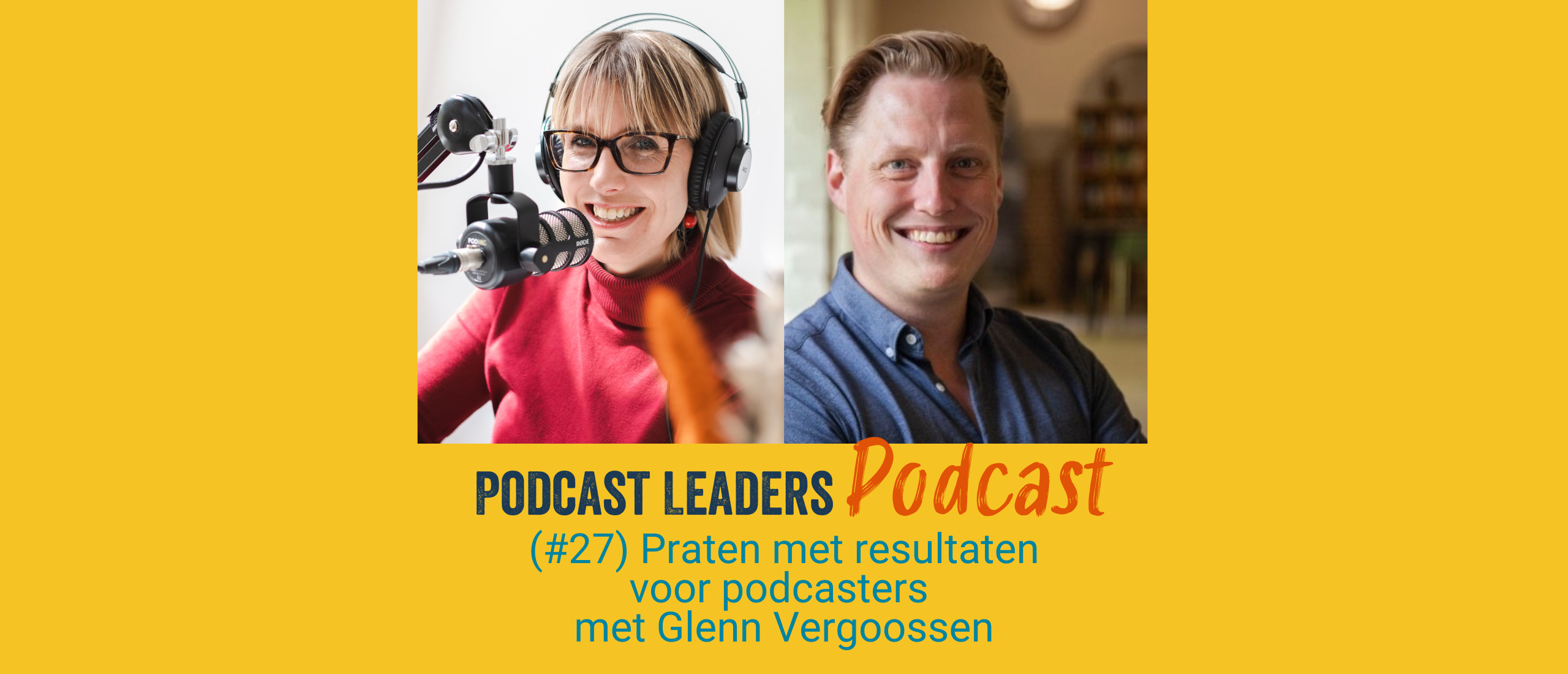 EP27 Praten met resultaten voor podcasters met Glenn Vergoossen