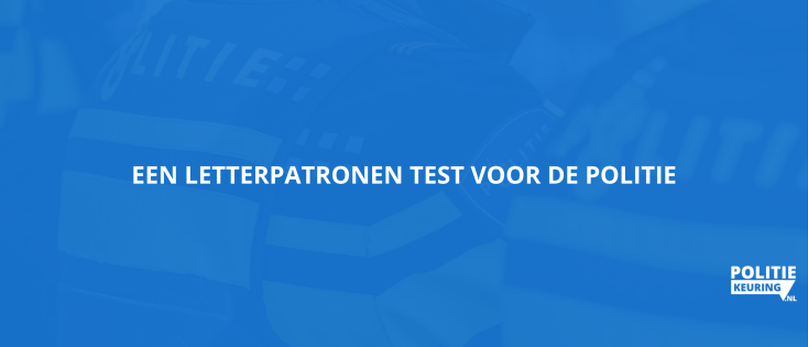 Een letterpatronen test voor de politie