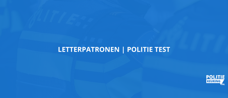 Letterpatronen | politie test