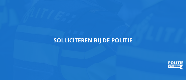 Solliciteren bij de politie