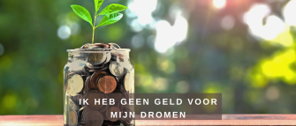 Ik heb geen geld genoeg voor MIJN Droom