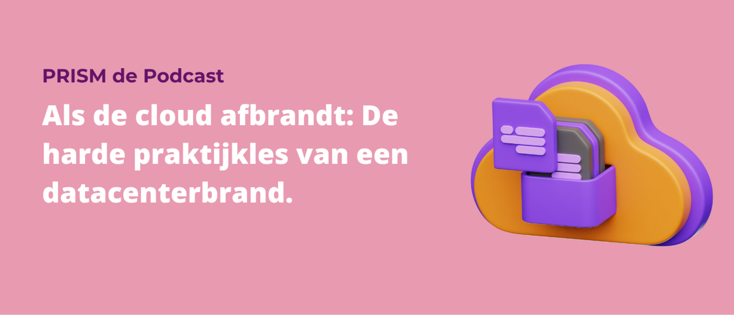 Als de cloud afbrandt: De harde praktijkles van een datacenterbrand.