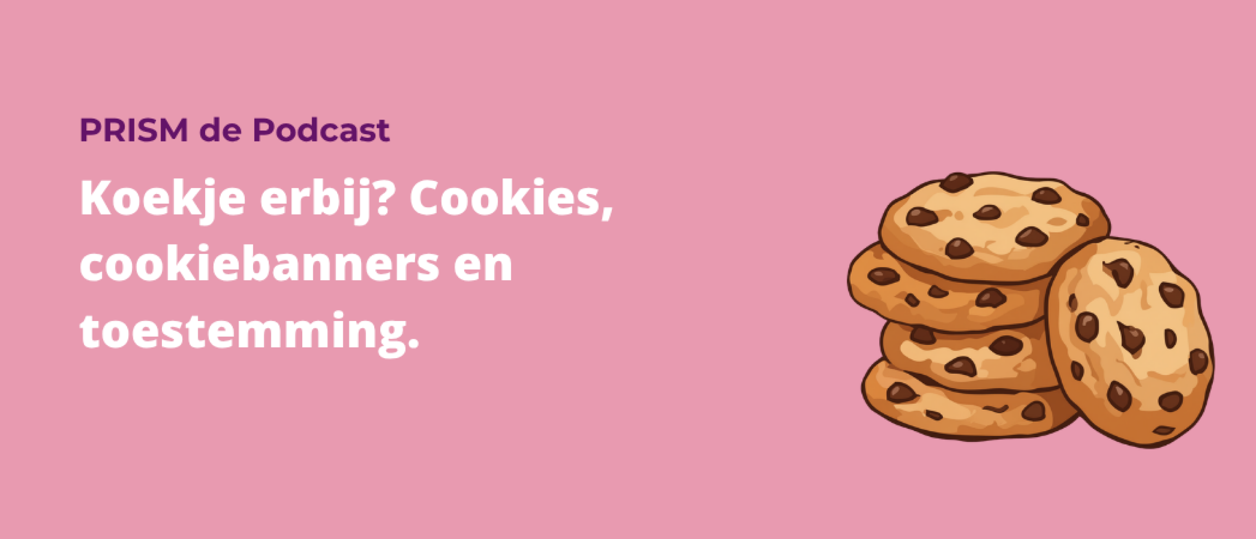 Koekje erbij? Cookies, cookiebanners en toestemming.