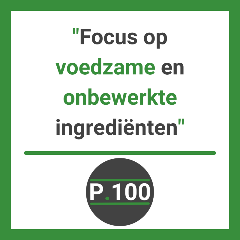 Wil je op een gezonde manier afvallen? Focus op voedzame en onbewerkte ingrediënten