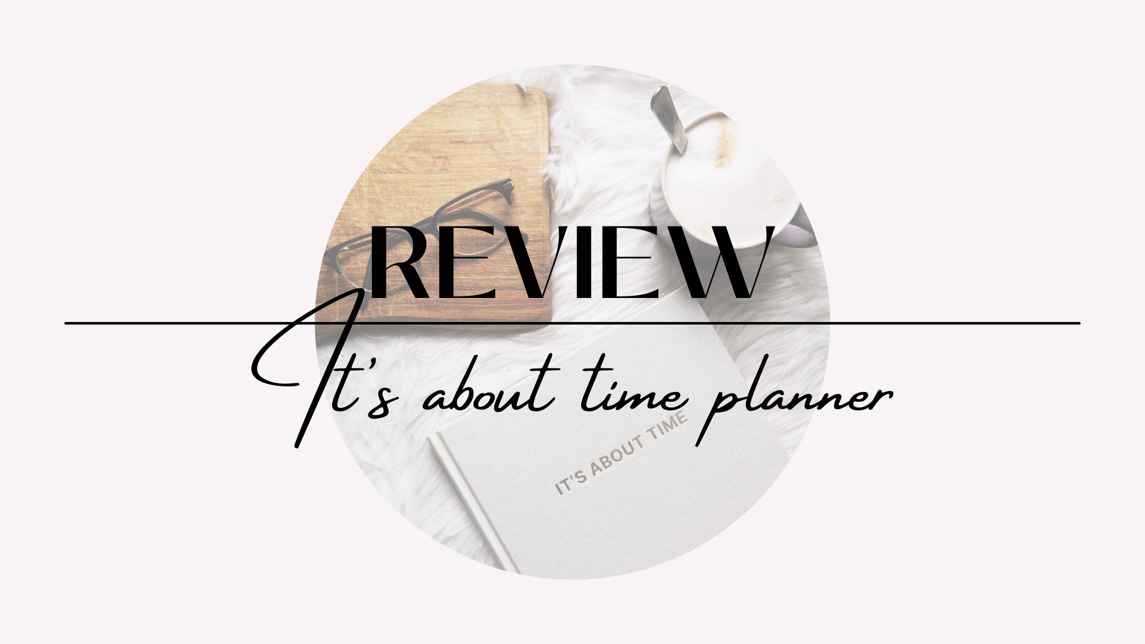 Review: It's About Time Planner