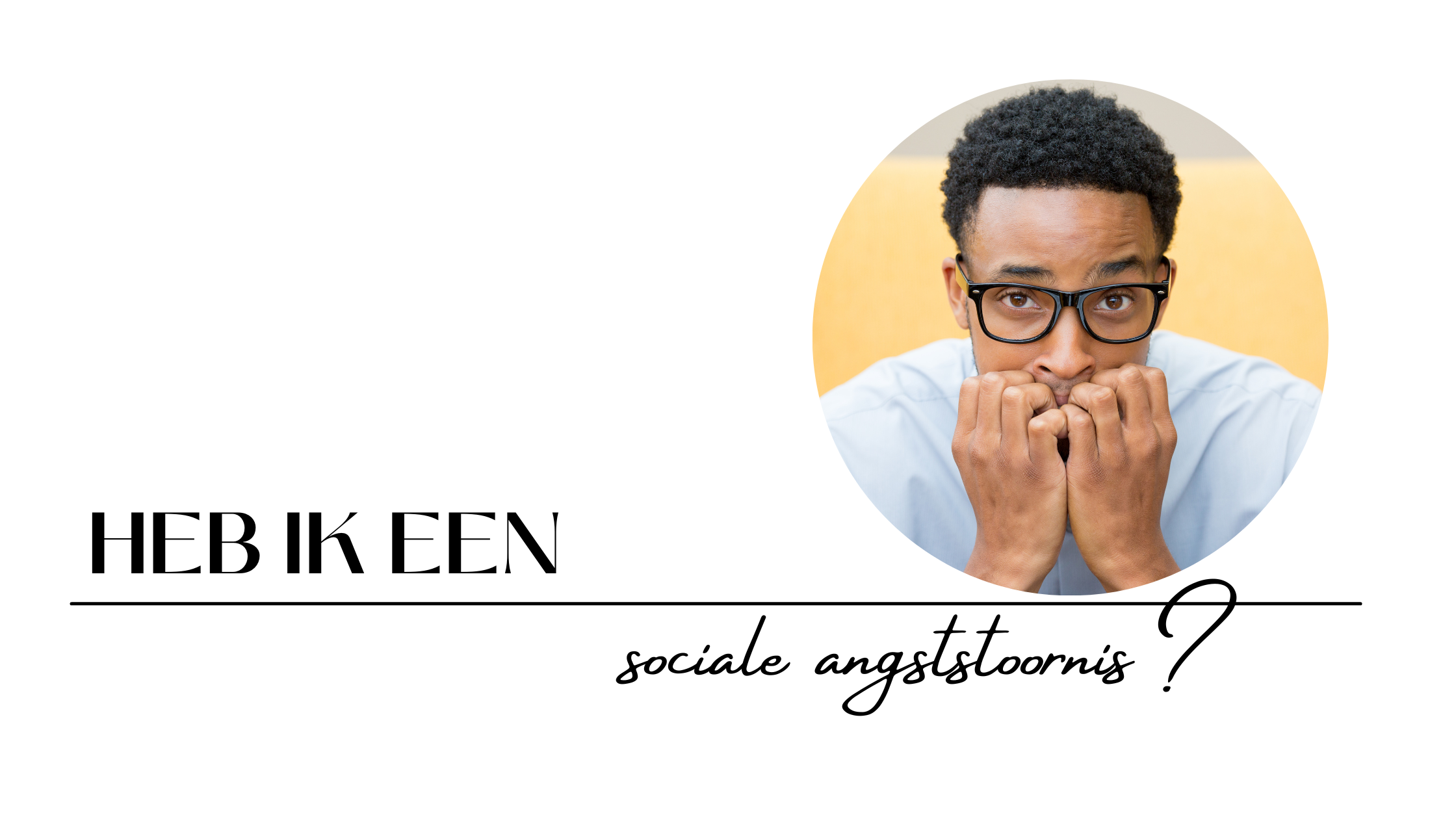 Heb ik een sociale angststoornis? De complete hulpgids