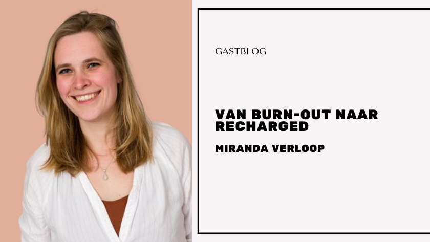 Van burn-out naar recharged - Gastblog Miranda Veldkamp