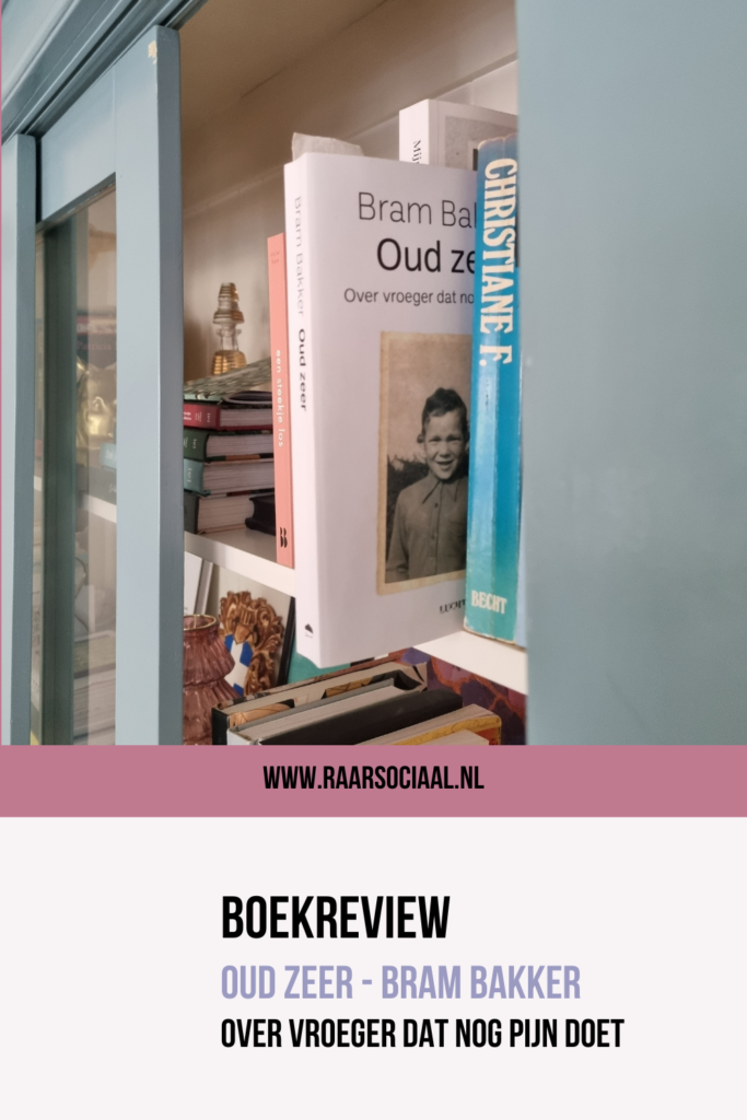 Oud zeer van Bram Bakker: een persoonlijke geschiedenis (review)