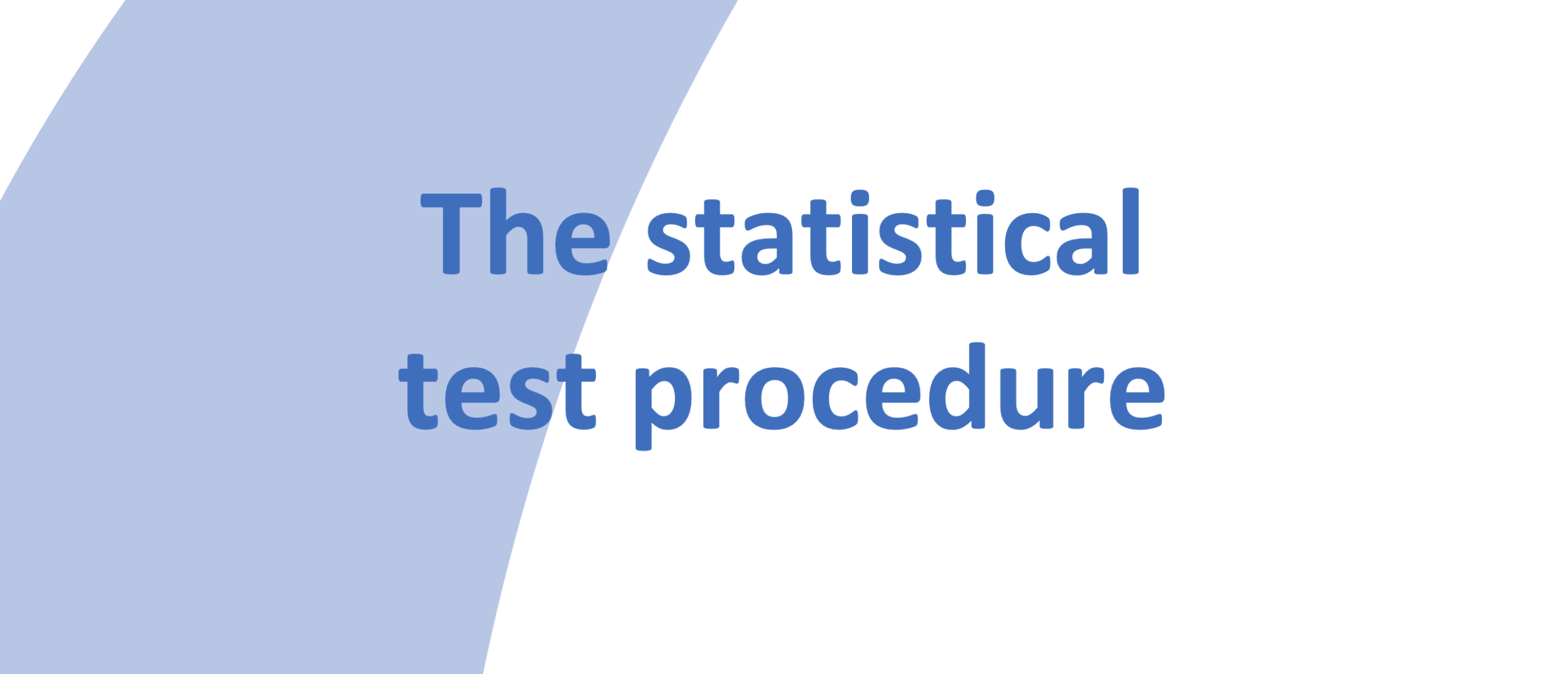 The Statistical Test Procedure