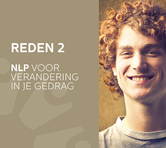 Reden 2: NLP voor verandering in je gedrag