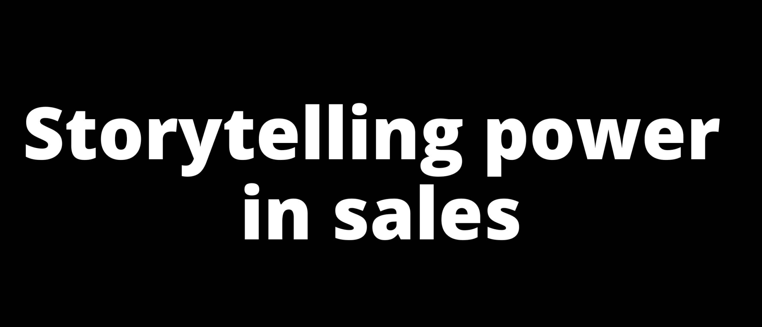 Storytelling power in sales