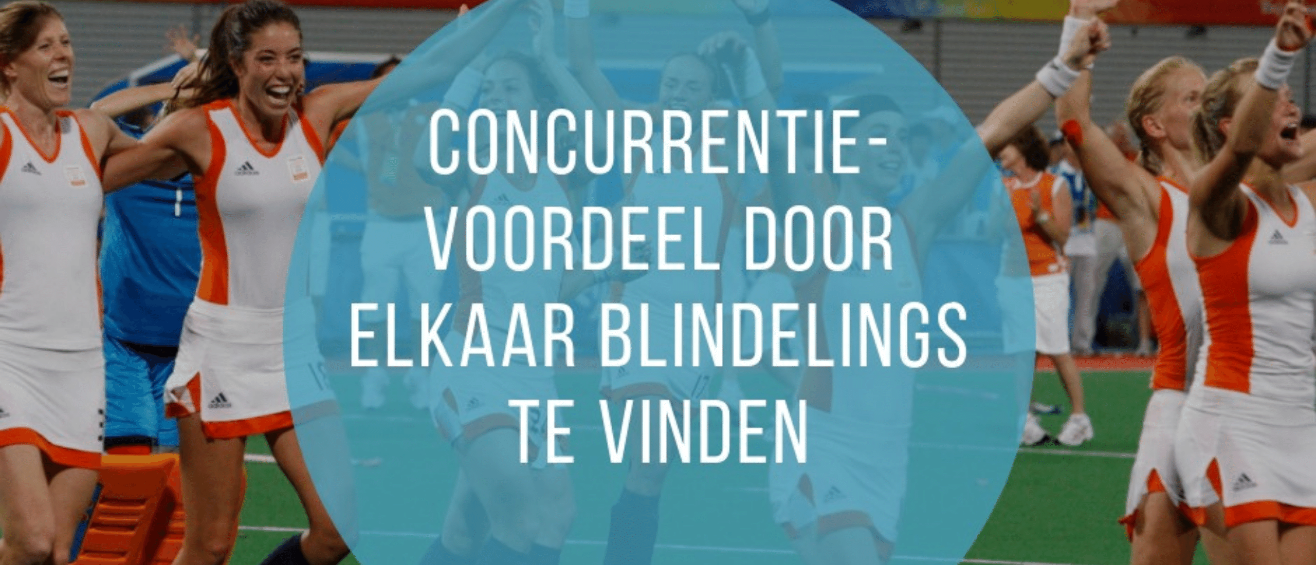 Concurrentievoordeel door elkaar blindelings te vinden
