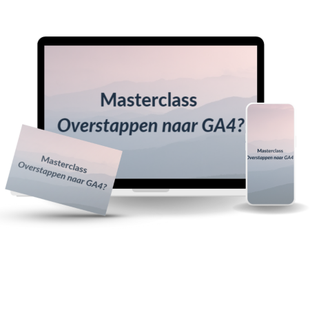 Masterclass Overstappen naar GA4?