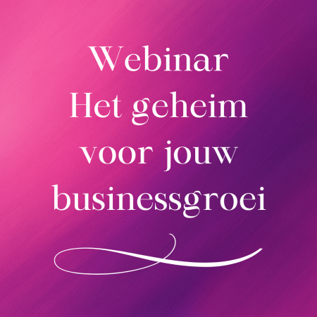 webinar-het-geheim-voor-jouw-businessgroei