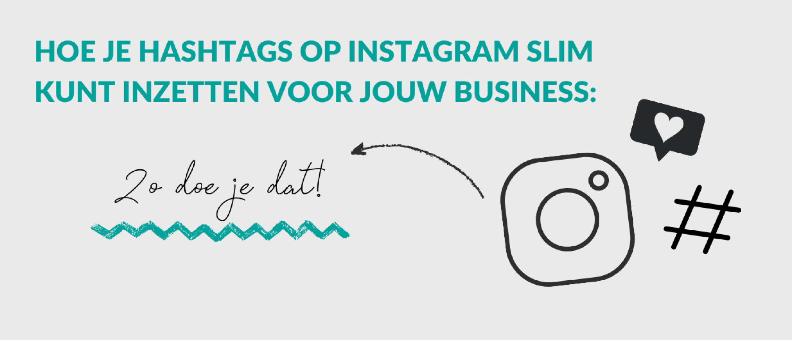 Hoe je hashtags op Instagram slim kunt inzetten voor jouw business: zo doe je dat!