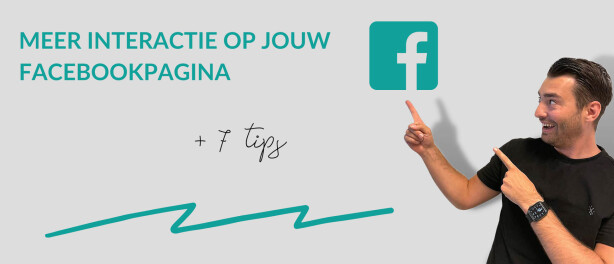 7 tips voor meer interactie op jouw Facebookpagina