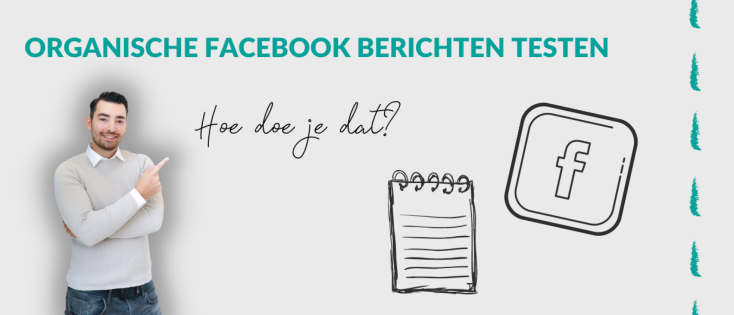 Organische Facebook berichten testen: hoe doe je dat?