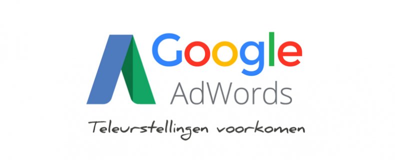 Voorkom Google AdWords teleurstellingen
