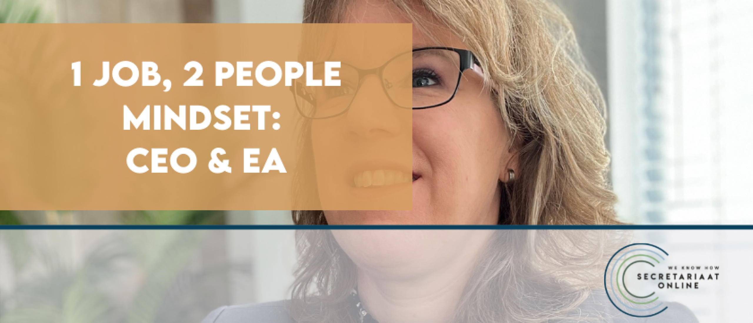 1 job, 2 people mindset: CEO & EA