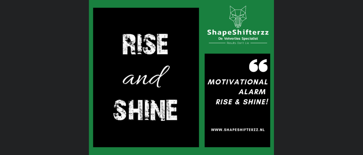 Motivational alarm - rise and shine!