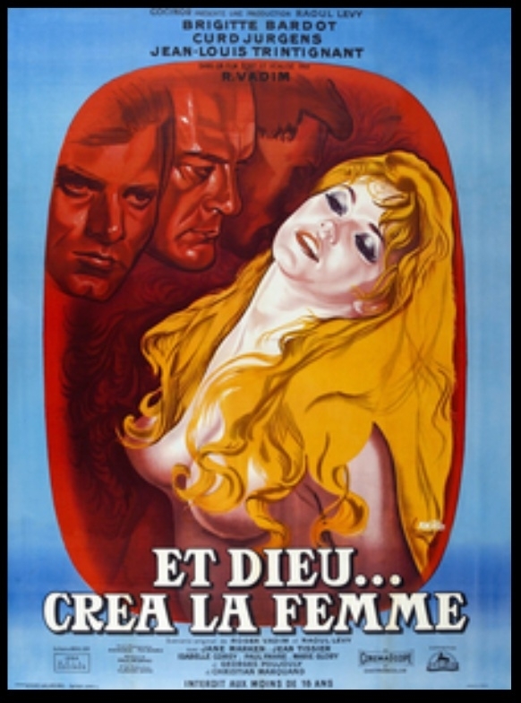 And God Created Woman ( Et Dieu... créa la femme), 1956 French romantic drama film directed by Roger Vadim and starring Brigitte Bardot,