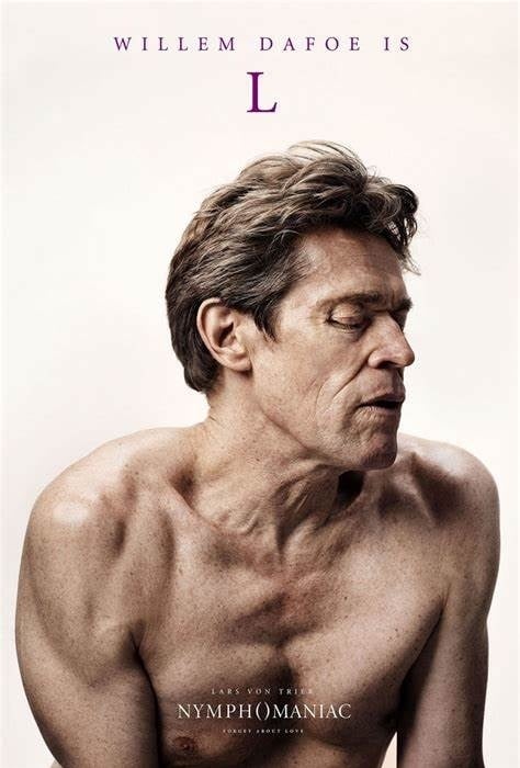 Nymphomaniac Willem Dafoe