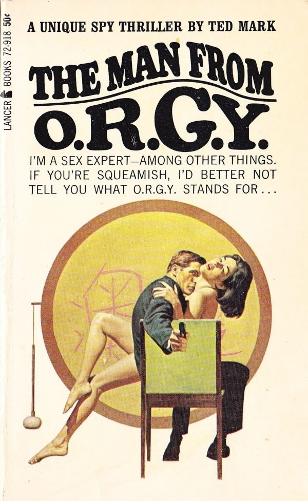 The Man From O.R.G.Y By Ted Mark