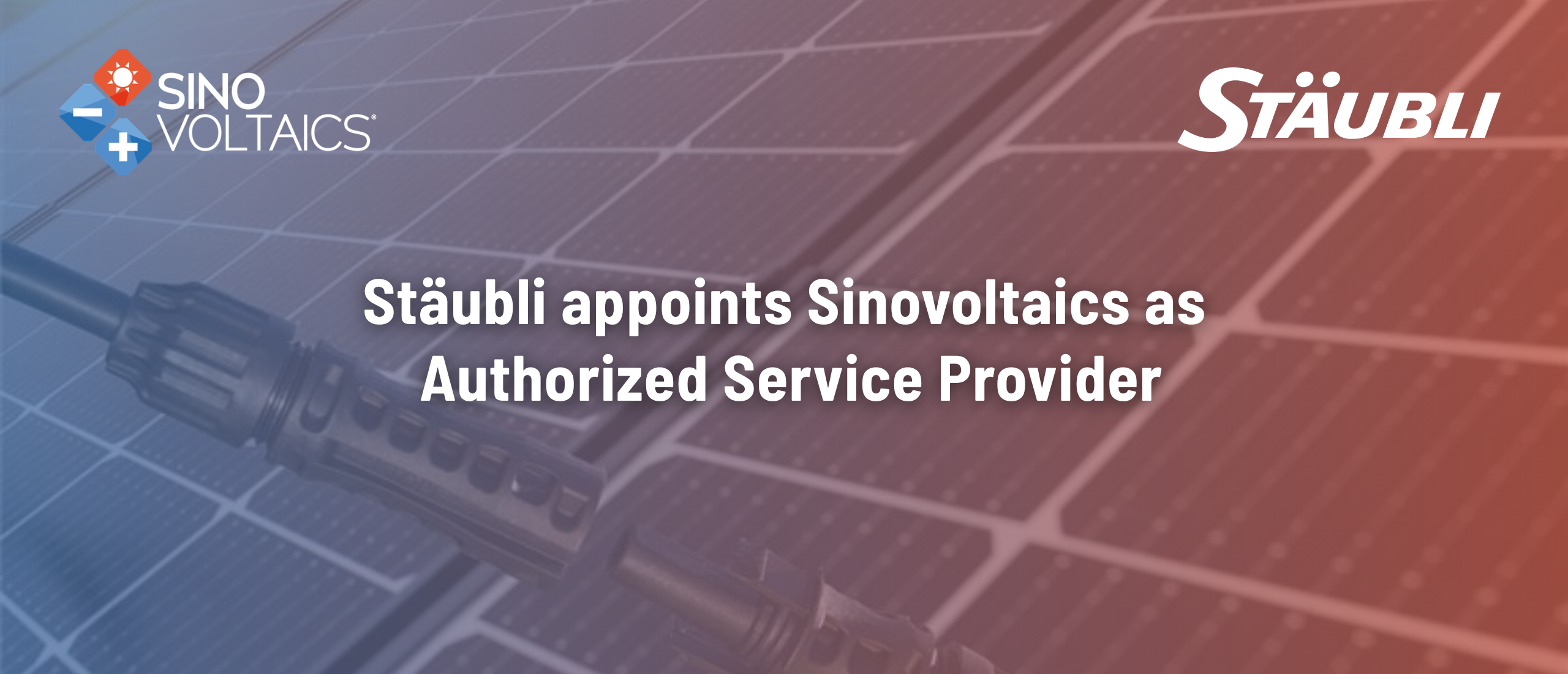 Stäubli appoints Sinovoltaics as Authorized Service Provider for Electrical Connectors across Europe Stäubli appoints Sinovoltaics as Authorized Service Provider for Electrical Connectors across Europe