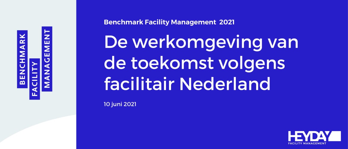 HEYDAY lanceert Benchmark Facility Management 2021 met als thema ‘De werkomgeving van de toekomst’