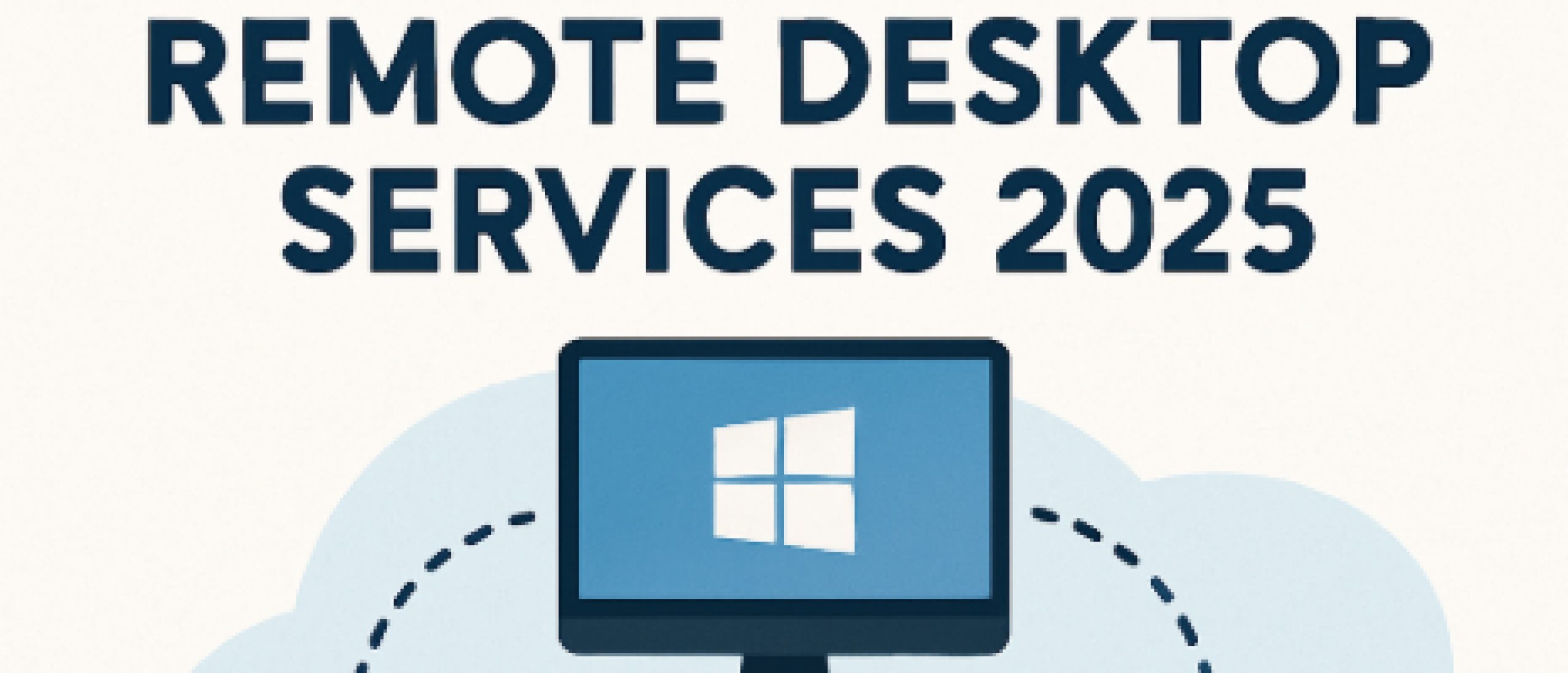 Remote Desktop Services 2025 Remote Desktop Services 2025