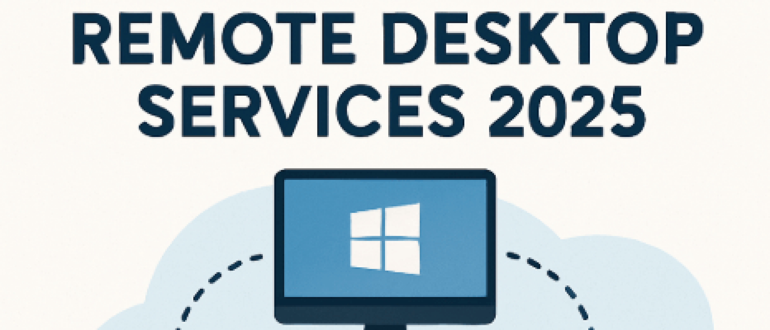Remote Desktop Services 2025 Remote Desktop Services 2025