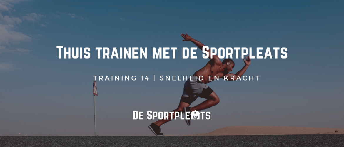 Thuis trainen met de Sportpleats nr. 14 | Snelheid en Kracht trainen